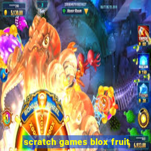 scratch games blox fruit